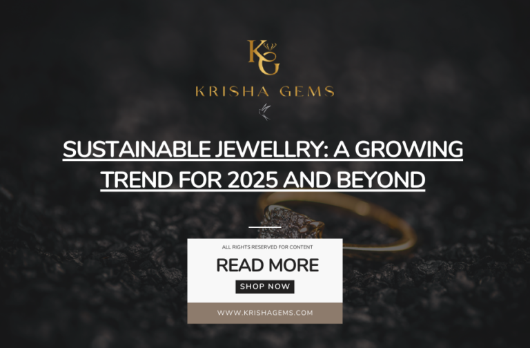 Sustainable Jewelry: A Growing Trend for 2025 and Beyond